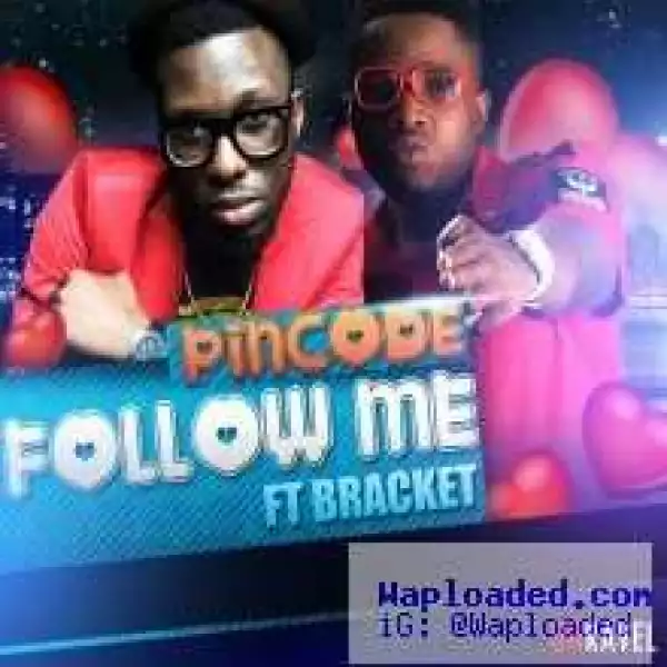 Pincode - Follow Me Ft Bracket